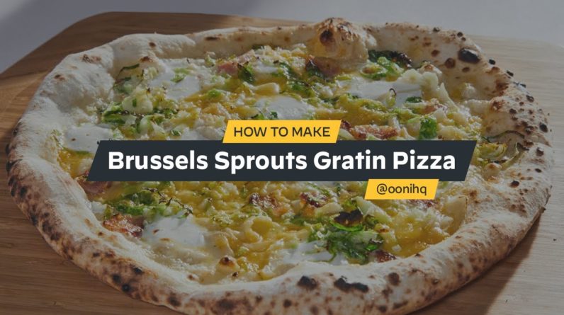 Brussels Sprouts Gratin Pizza | Recipe | Ooni Pizza Ovens